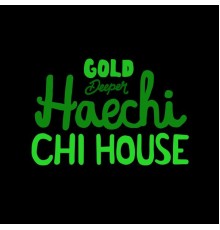 Haechi - Chi House