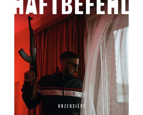 Haftbefehl - Unzensiert