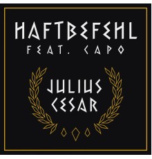 Haftbefehl, Capo - Julius Cesar