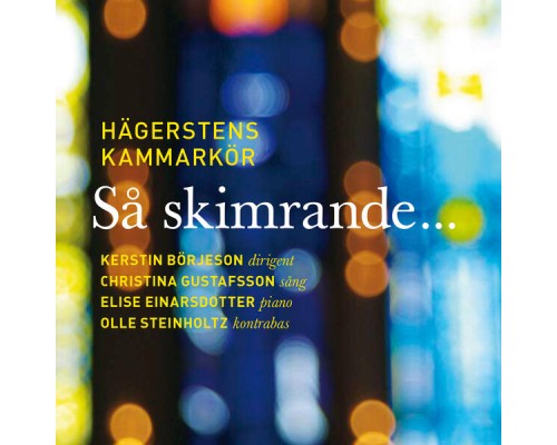 Hägerstens Kammarkör - Så skimrande...