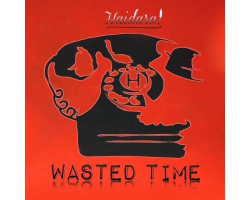 Haidara - Wasted Time