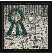 Hail The Sun - New Age Filth: Instrumental (Instrumental)