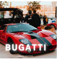 Hailey Houston - Bugatti