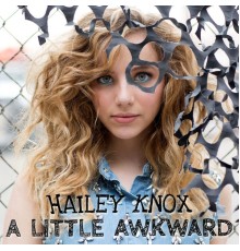 Hailey Knox - A Little Awkward