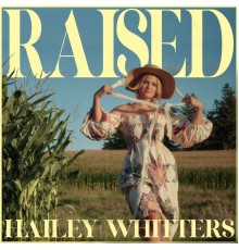 Hailey Whitters - Raised