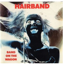 Hairband - Band on the Wagon