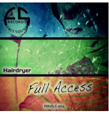 Hairdryer - Full Access (Original Mix)