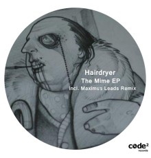 Hairdryer - The Mime EP