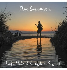 Haji Mike & Kingdom Signal - One Summer…