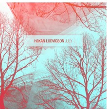 Hakan Ludvigson - July - EP