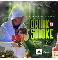 Halah boss - Drink an Smoke