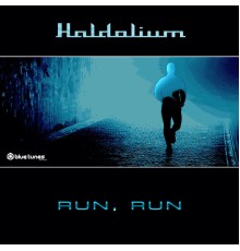 Haldolium - Run, Run