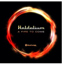 Haldolium - A Fire to Come