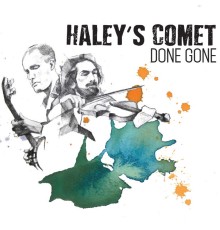 Haley's Comet - Done Gone