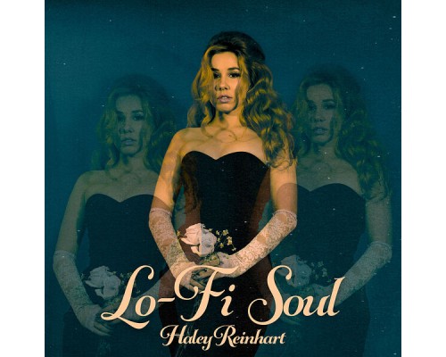 Haley Reinhart - Lo-Fi Soul