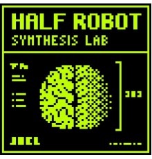 Half Robot - Synthesis Lab