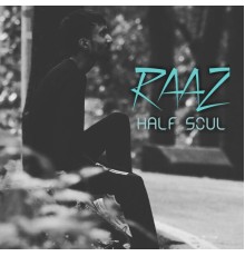 Half Soul - Raaz