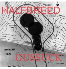 Halfbreed - Gussuck