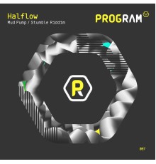 Halflow - Mud Pump / Stumble Riddim