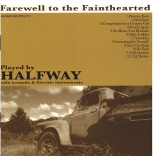 Halfway - Farewell To The Fainthearted