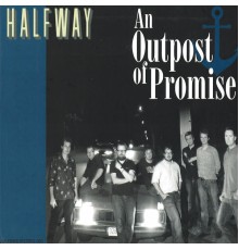 Halfway - An Outpost of Promise