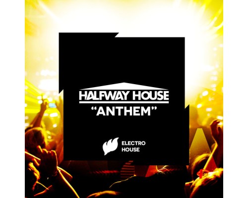 Halfway House - Anthem