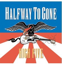 Halfway to Gone - High Five