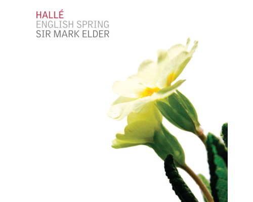 Hallé Orchestra - Mark Elder - English Spring (Bax, Delius, Bridge) Hallé Orchestra - Mark Elder - English Spring (Bax, Delius, Bridge)