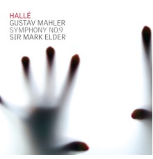 Hallé Orchestra & Sir Mark Elder - Mahler: Symphony No.9