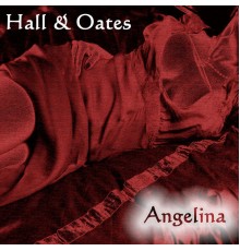 Hall & Oates - Angelina