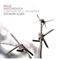 Hallé & Sir Mark Elder - Symphony No. 7 in C Major, Op.60 - 'Leningrad'