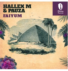 Hallex M and Pauza - Faiyum