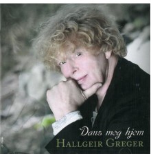 Hallgeir Greger - Dans meg hjem