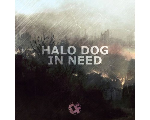 Halo Dog - In Need