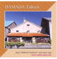 Hamada Takasi - HAMADA Takasi plays 'Roberto Clemente' and other rags