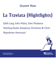 Hamburg Radio Symphony Orchestra, Hamburg Radio Symphony Chorus, Napoleone Annovazzi, John Maloy, Edith Lang, John Modenos - Verdi: La Traviata (Highlights)
