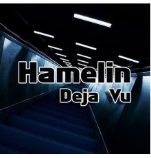 Hamelin - Deja Vu