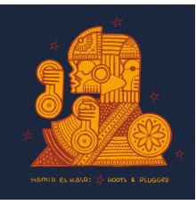 Hamid El Kasri - Roots & Plugged