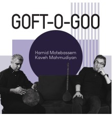 Hamid Motebassem &  Kaveh Mahmudiyan - Goft-O-Goo