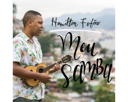 Hamilton Fofão - Meu Samba