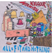 Hamish Kilgour - All of It and Nothing