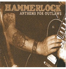 Hammerlock - Anthems for Outlaws