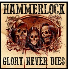 Hammerlock - Glory Never Dies