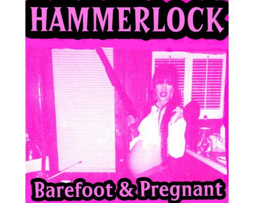 Hammerlock - Barefoot and Pregnant