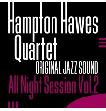 Hampton Hawes Quartet - All Night Session, Vol. 2 (Original Jazz Sound)