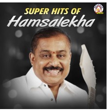 Hamsalekha - Super Hits of Hamsalekha