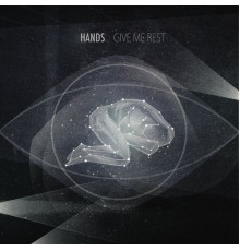 Hands - Give Me Rest
