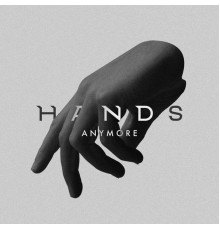 Hands - Anymore