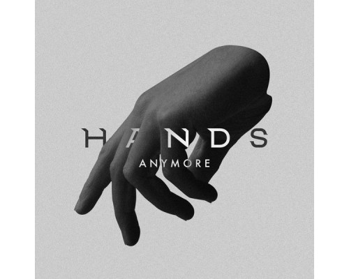 Hands - Anymore