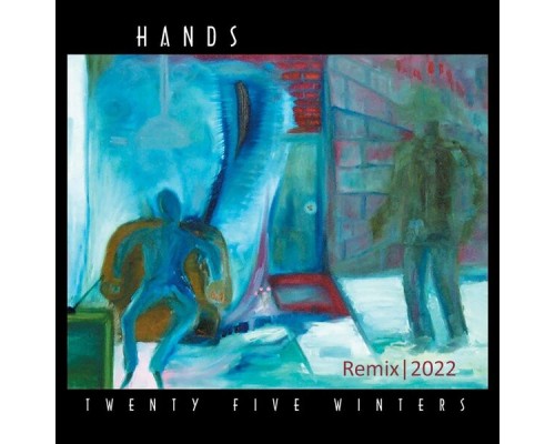 Hands - Twenty Five Winters (Remix) Hands - Twenty Five Winters (Remix)